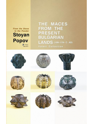 The Maces from the Present Bulgarian Lands (10th–17th c. AD)